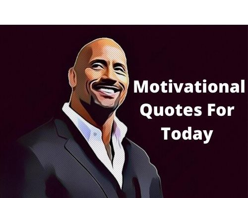 motivational quotes for today