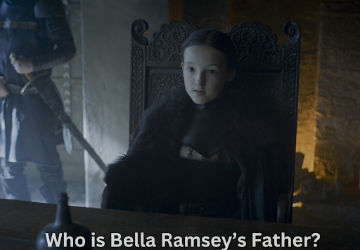 Bella Ramsey's Parents